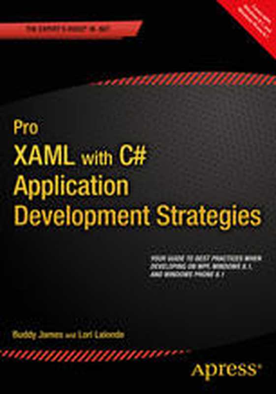 Pro XAML with C#： Application Development Strategies（Buddy James， Lori Lalonde (auth.)）（Apress 2015）