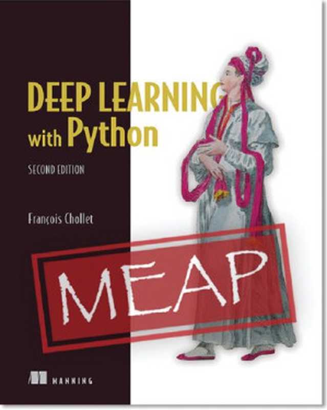Deep Learning with Python， Second Edition.（Francois Chollet）（Independely Published 2021）