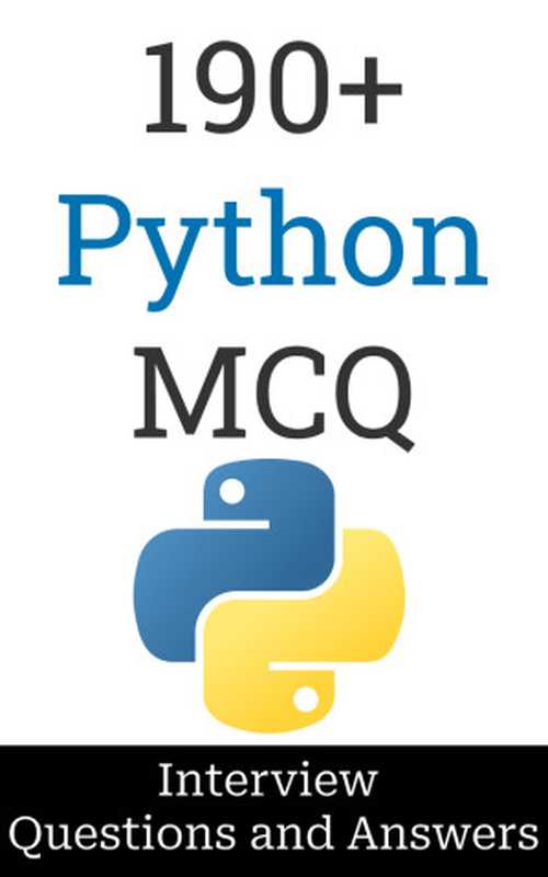 190+ Python Interview Questions and Answers: MCQ Format Questions Freshers to Experienced Detailed Explanations(Manish Dnyandeo Salunke)(2024)