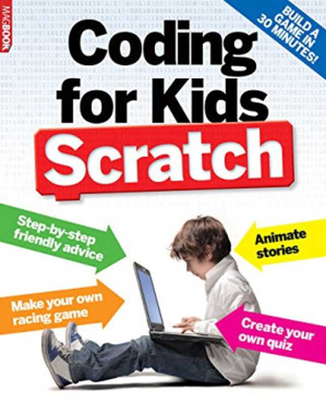 Scratch： Coding for Kids（PC Pro， Stuart Andrews）（Dennis Publishing 2015）