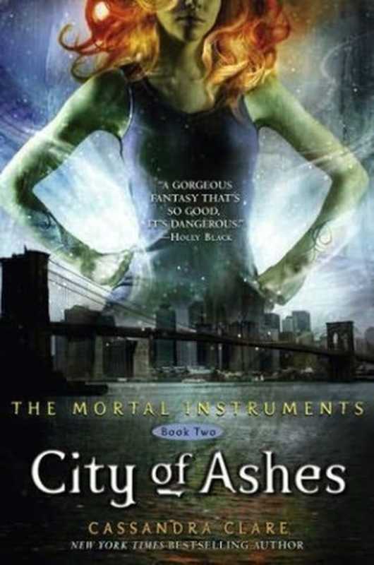 City of Ashes (The Mortal Instruments #2)（Cassandra Clare， [Clare， Cassandra]）（Margaret K. McElderry 2017）