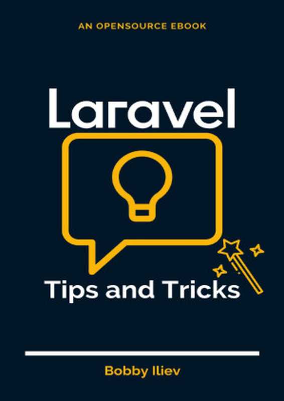 Laravel Tips and Tricks（Bobby Iliev）（2021）