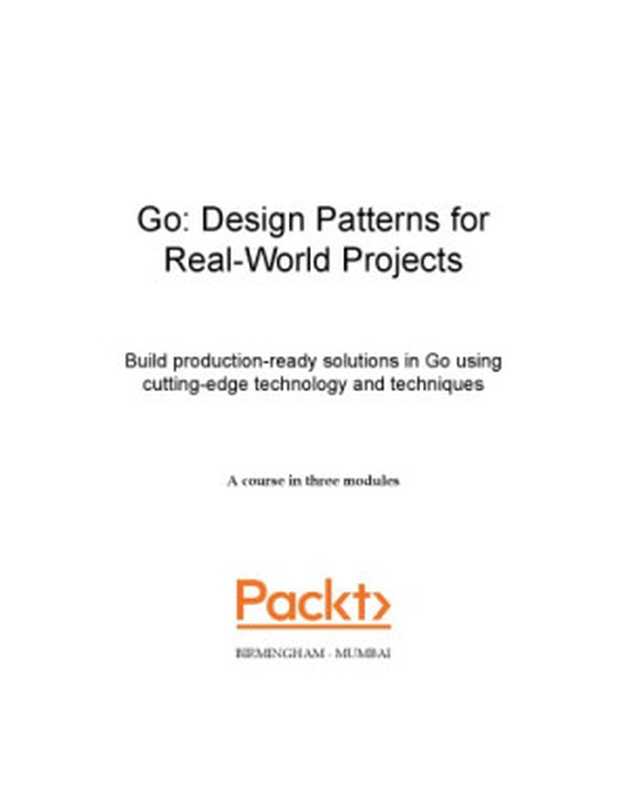 Go Design Patterns for Real-World Projects(Vladimir Vivien, Mario Castro Contreras, Mat Ryer)(Packt 2017)