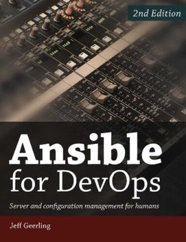 Ansible for DevOps: Server and configuration management for humans(Jeff Geerling)(Midwestern Mac, LLC 2020)
