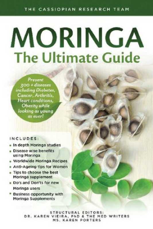 Moringa - The Ultimate Guide Prevent 300 + diseases including Diabetes Cancer Arthritis Heart conditions Obesity while looking as young as ever (Superherbs Book 1)(CASSIOPIAN RESEARCH TEAM)(CASSIOPIAN 2019)
