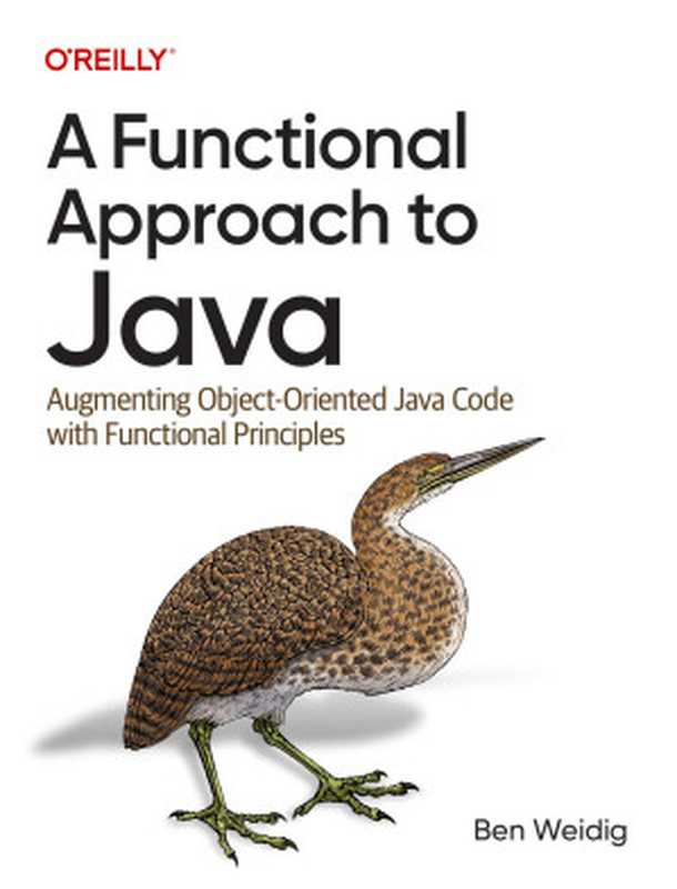 A Functional Approach to Java： Augmenting Object-Oriented Java Code with Functional Principles（Ben Weidig）（O