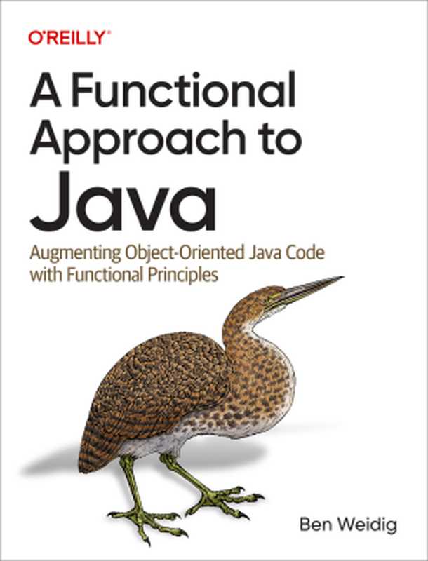 A Functional Approach to Java： Augmenting Object-Oriented Java Code with Functional Principles（Ben Weidig）（O