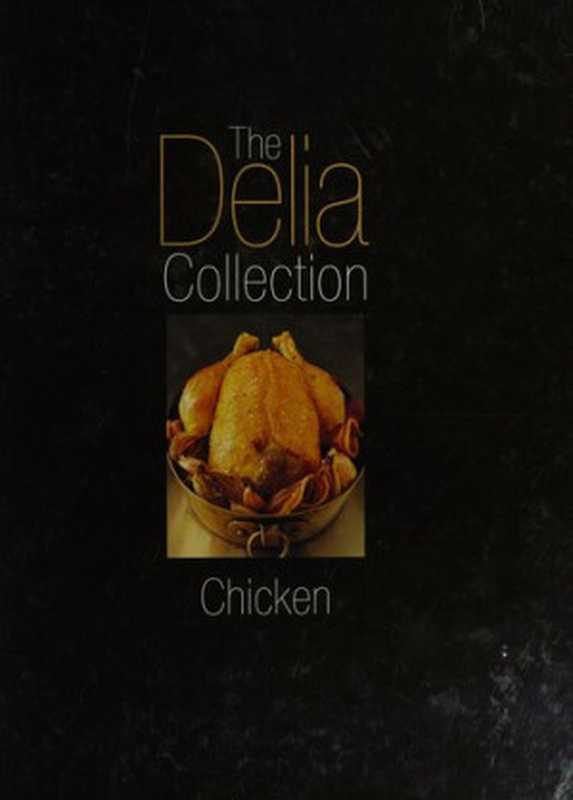 The Delia Collection: Chicken(Delia Smith)(BBC Books 2003)