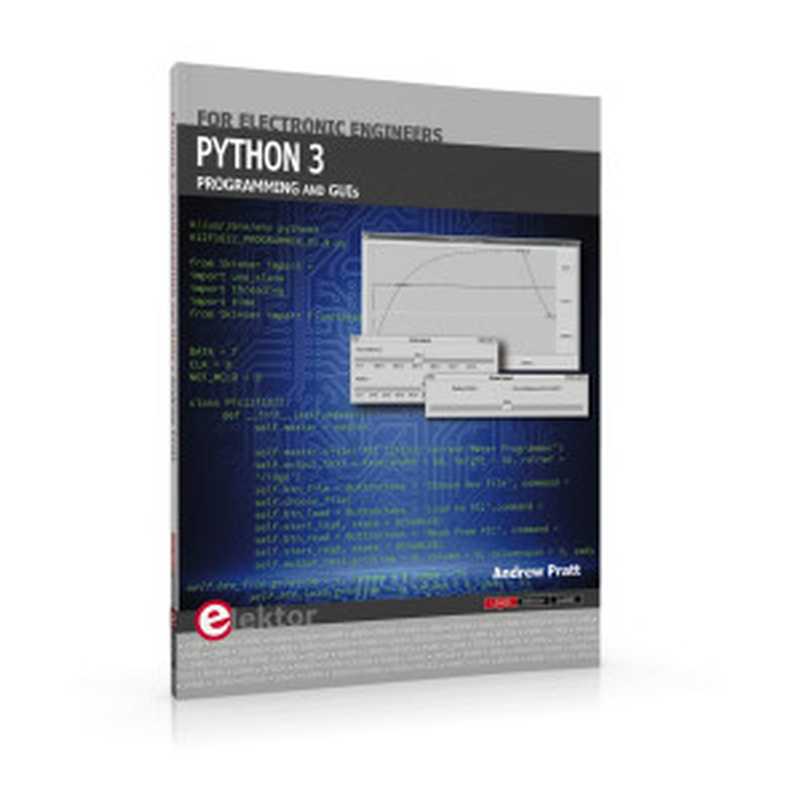 Python 3： Programming and GUIs for Electronic Engineers（Andrew Pratt）（Elektor Verlag 2017）