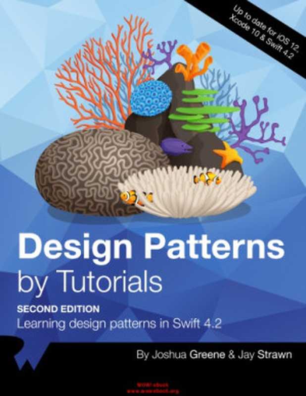 Design Patterns by Tutorials Learning design patterns in Swift 4.2（Joshua Greene， Jay Strawn）（Razeware LLC 2018）