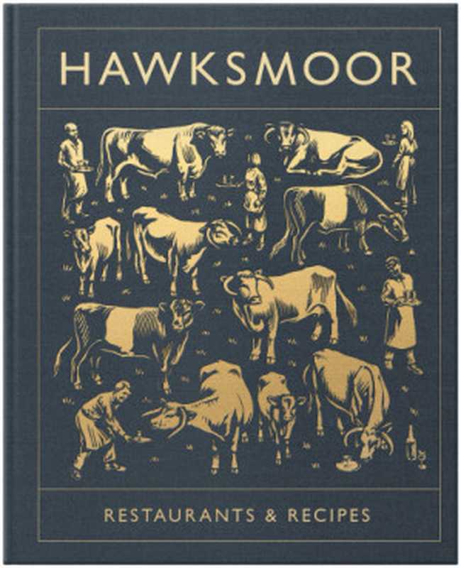 Hawksmoor： Restaurants & Recipes（Will Beckett， Huw Gott）（Random House Publishing 2017）