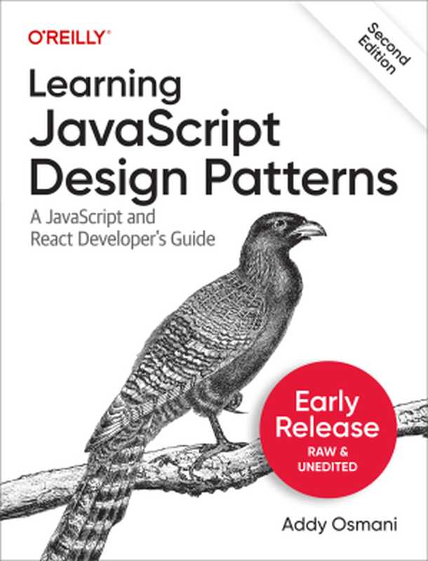 Learning JavaScript Design Patterns, 2nd Edition(Addy Osmani)(O