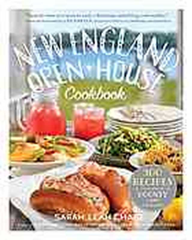 New England Open-House Cookbook : 300 Recipes Inspired by the Bounty of New England(Sarah Leah Chase)(Workman Publishing Company 2015)