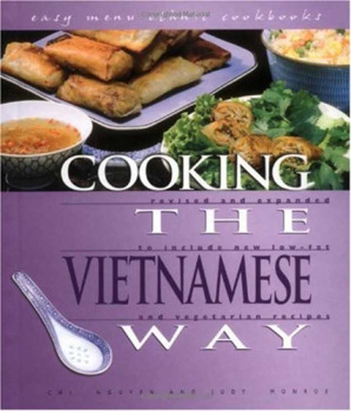 Cooking the Vietnamese Way： Revised and Expanded to Include New Low-Fat and Vegetarian Recipes（Chi Nguyen， Judy Monroe）（Lerner Publications 2002）