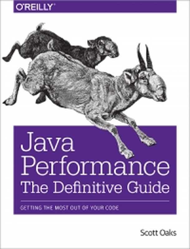 Java Performance： The Definitive Guide： Getting the Most Out of Your Code（Scott Oaks）（O