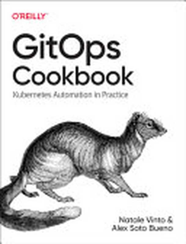 GitOps Cookbook（Natale Vinto， Alex Bueno）（O
