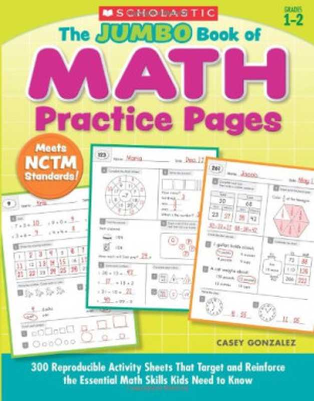 The Jumbo Book of Math Practice Pages  300 Reproducible Activity Sheets That Target and Reinforce the Essential Math Skills Kids Need to Know（Casey Gonzalez）（Scholastic Teaching Resources (Teaching 2010）