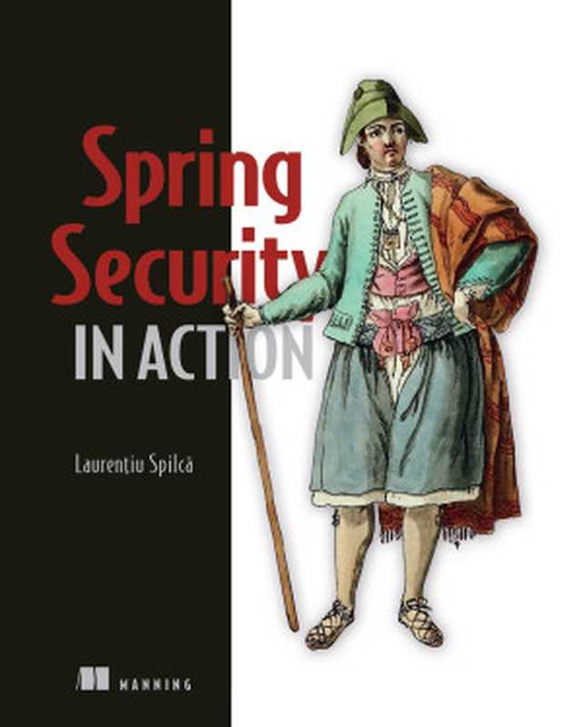 Spring Security in Action（Laurentiu Spilca [Spilcă， Laurenţiu]）（Manning Publications 2020）
