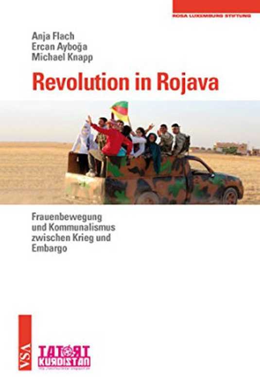 Revolution in Rojava(Anja Flach, Ercan Ayboga, Michael Knapp)(VSA: Verlag 2015)