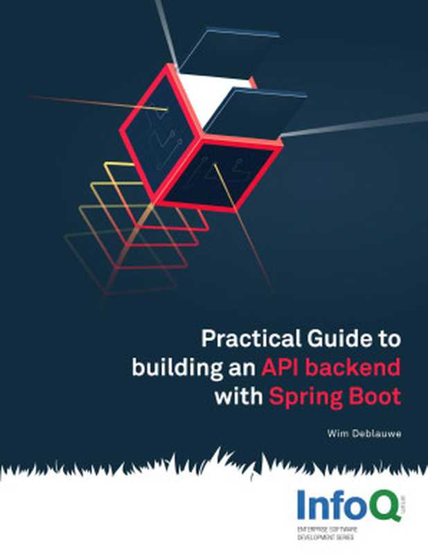 Practical Guide to Building an API Back End with Spring Boot(Wim Deblauwe)(2018)