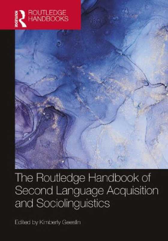 The Routledge Handbook of Second Language Acquisition and Sociolinguistics（Geeslin  Kimberly (editor)）（Routledge 2022）