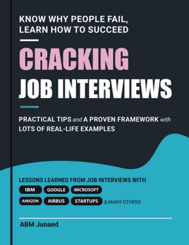 Cracking Job Interviews： Why People Fail and How to Succeed. Practical Tips and A Proven Framework（Junaed， ABM）（2022）