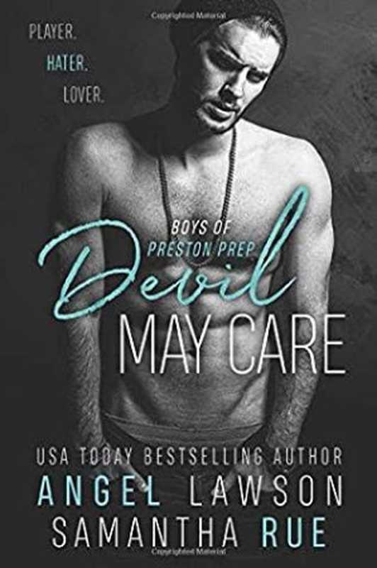 Devil May Care (Boys of Preston Prep #1)(Angel Lawson; Samantha Rue)(2020)