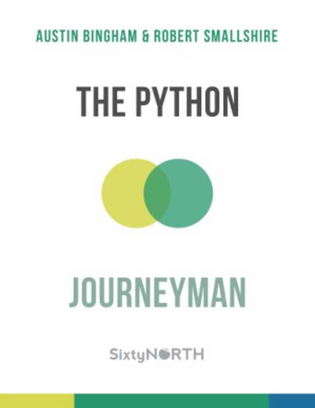 The Python Journeyman(Robert Smallshire, Austin Bingham)(leanpub.com 2018)