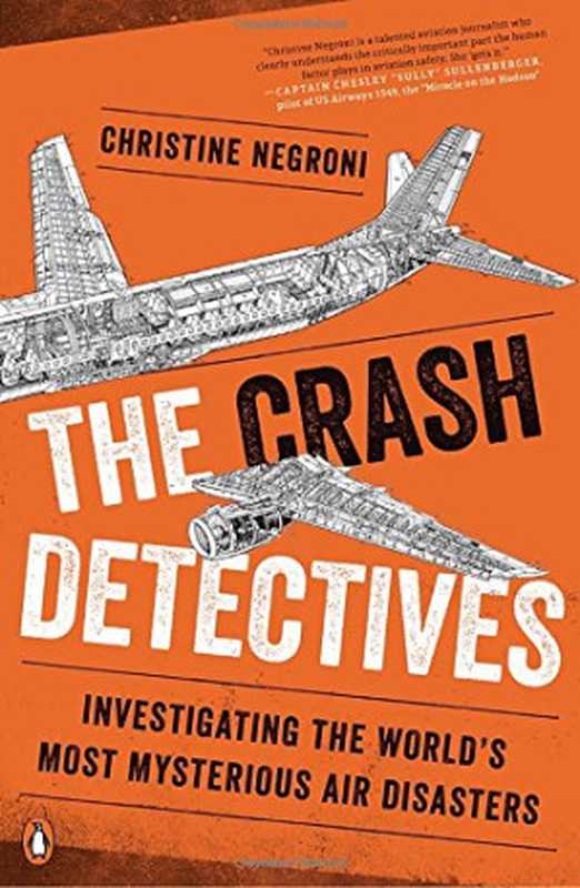 The Crash Detectives： Investigating the World’s Most Mysterious Air Disasters（Christine Negroni）（Penguin Books 2016）