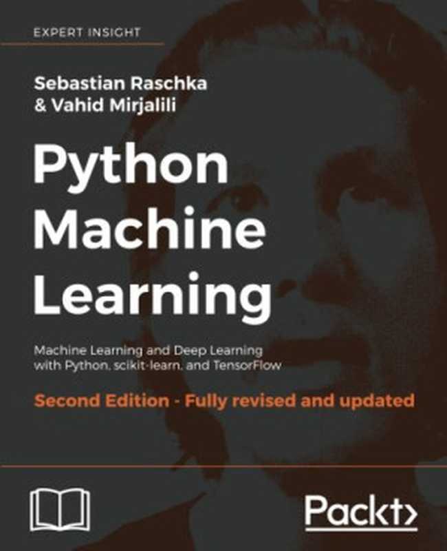 Python Machine Learning(Sebastian Raschka, Vahid Mirjalili)(Packt Publishing 2017)