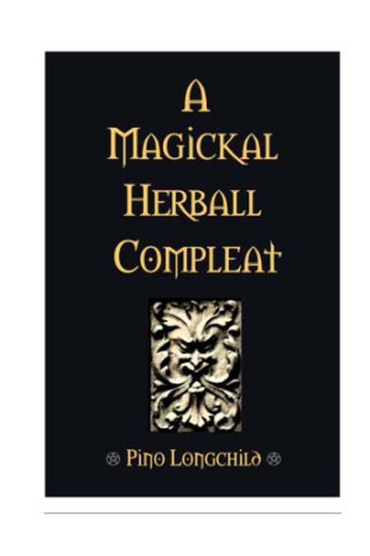 A Magickal Herbal Compleat（Pino Longchild）（2009）