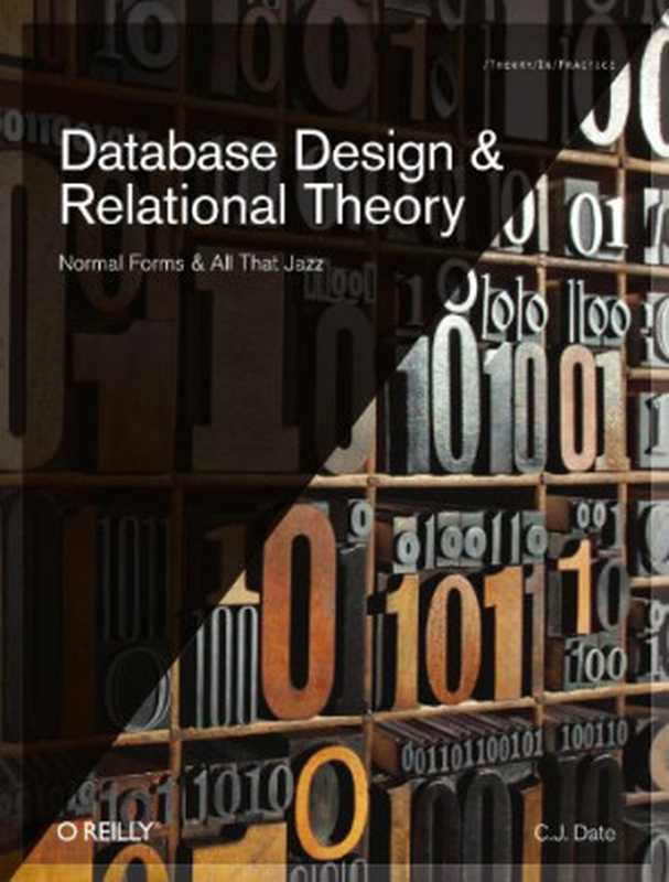 Database Design and Relational Theory: Normal Forms and All That Jazz(C.J. Date)(O
