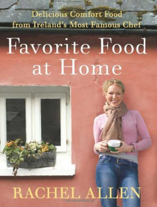 Favorite Food at Home: Delicious Comfort Food from Ireland