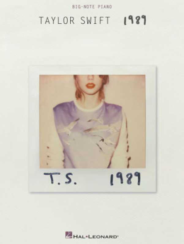 Taylor Swift - 1989 Songbook(Taylor Swift)(Hal Leonard Corporation 2014)