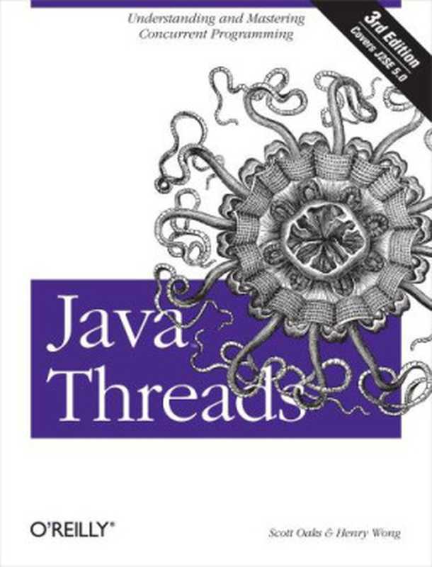 Java Threads： Understanding and Mastering Concurrent Programming（Scott Oaks， Henry Wong）（O