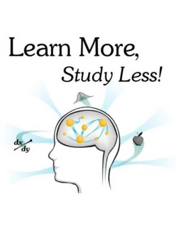 Learn More Study Less!(Scott H. Young)(2008)