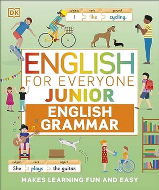 English for Everyone Junior English Grammar   A Simple  Visual Guide to English（DK）（DK Children 2023）
