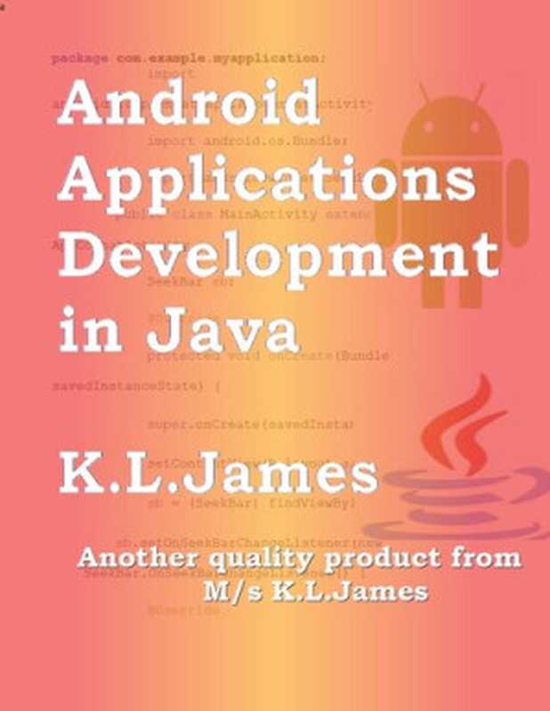 Android Applications Development in Java（K. L.  JAMES）（2022）