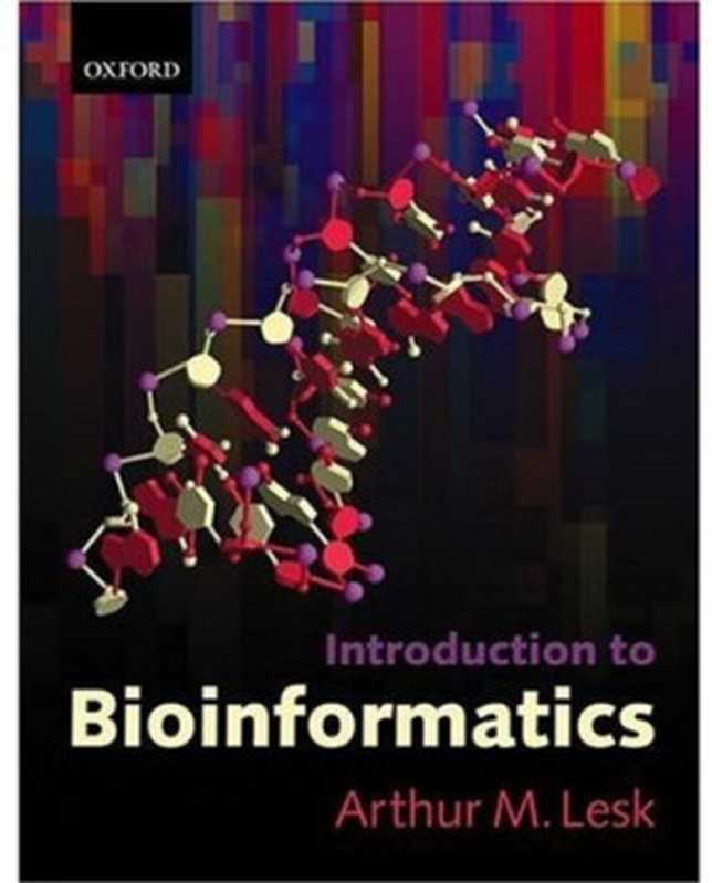 Introduction to bioinformatics(Arthur M. Lesk)(Oxford University Press 2002)