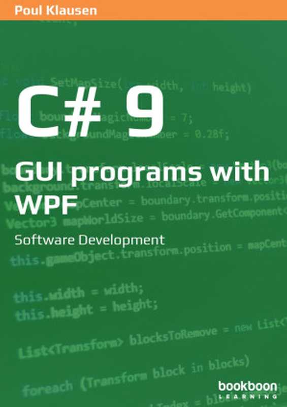 C# 9: GUI programs with WPF: Software Development(Poul Klausen)(Bookboon.com Ltd. 2021)