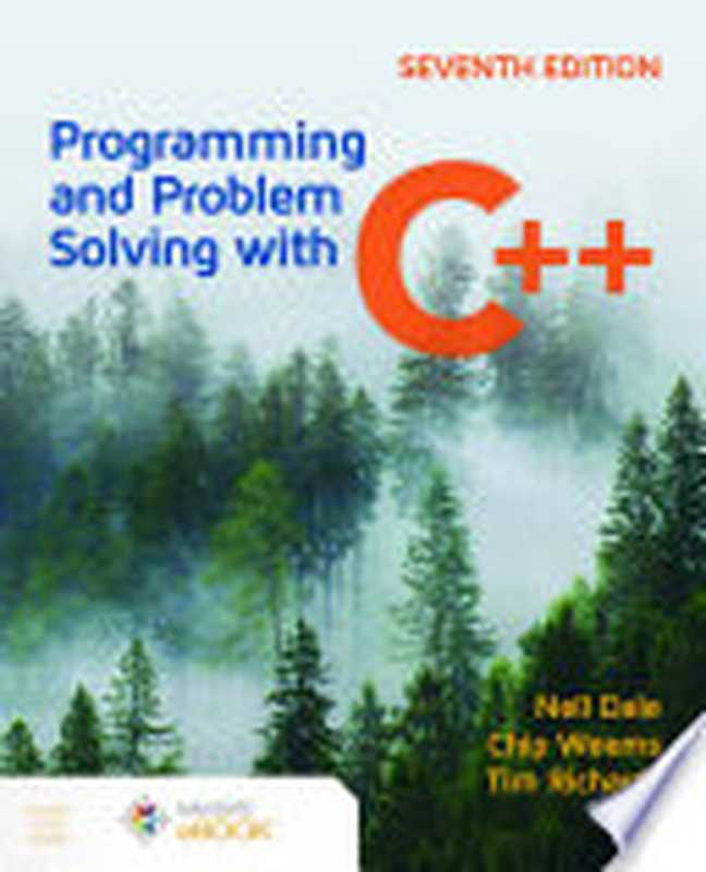 Programming and Problem Solving with C++, 7th Edition(Nell Dale, Chip Weems, Tim Richards)(Jones & Bartlett Learning 2022)