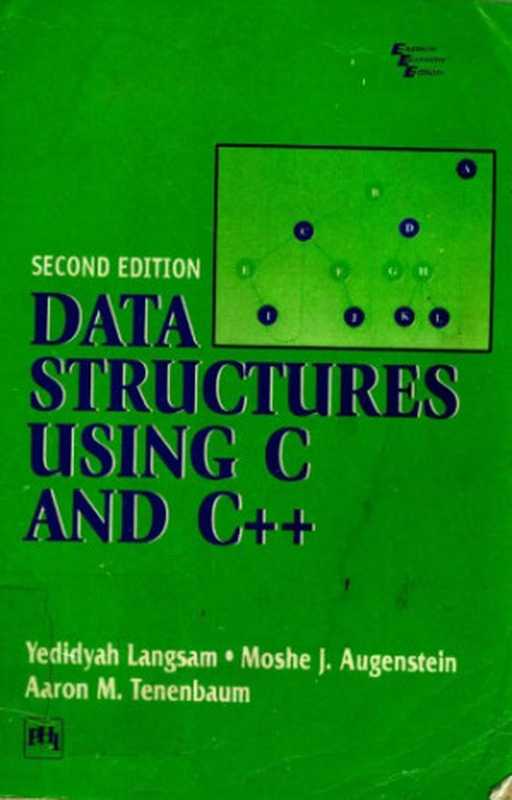 Data Structures Using C & C++（Aaron M. Tenebaum; Moshe J. Augenstein; Yedidyah Lansam）（Pearson Education Inc 2015）