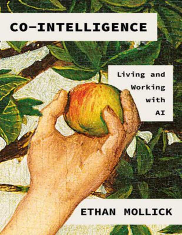 Co-Intelligence（Mollick， Ethan）（Penguin Publishing Group 2024）