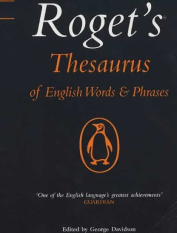 Roget’s Thesaurus of English Words and Phrases（Peter Mark Roget  George W. Davidson）（Penguin Books Ltd 2003）