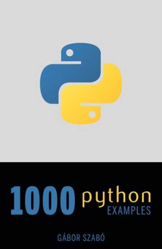1000 Python Examples(Gábor Szabó)(leanpub.com 2020)