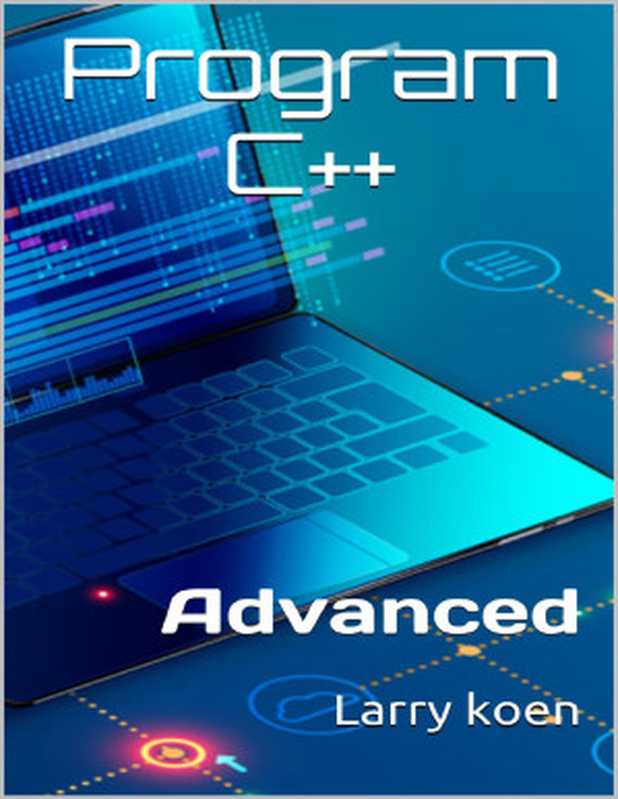 Program C++: Advanced(Koen, Larry)(Independently published 2020)