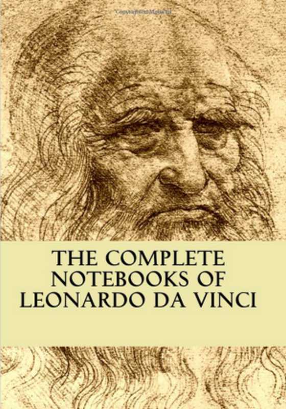 The Complete Notebooks of Leonardo Da Vinci(Leonardo da Vinci)(Createspace Independent Publishing Platform 2016)