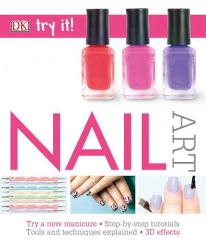 Try It! Nail Art(Dorling Kindersley)(DK 2016)