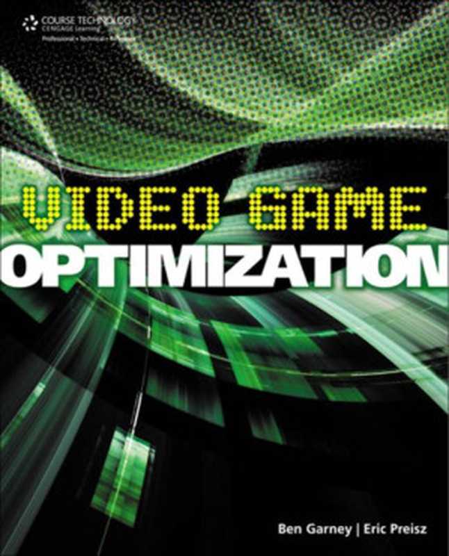 Video Game Optimization（Eric Preisz， Ben Garney）（Course Technology PTR 2010）