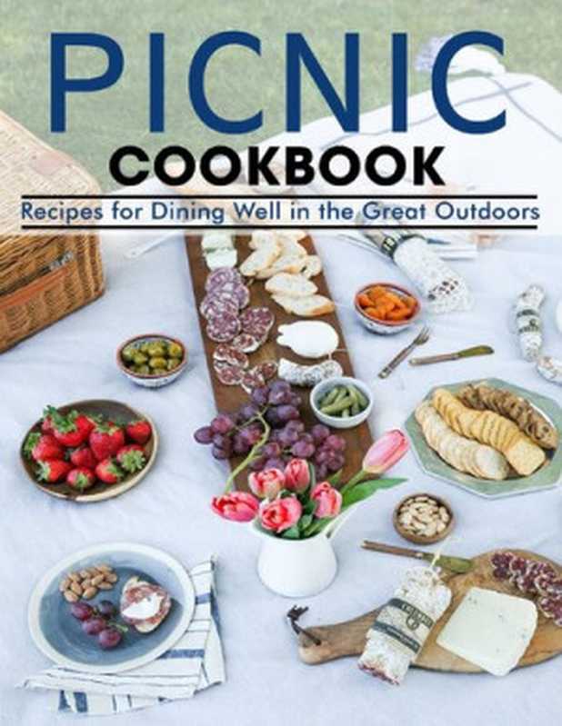 PICNIC cookbook: Recipes for Dining Well in the Great Outdoors(Dr. Samanta)(Independently published 2021)